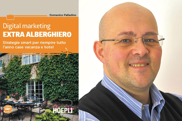 Digital Marketing Extra Alberghierodi Domenico Palladino - Qual &egrave; il futuro dell'hospitality? Risponde la nuova collana Hoepli