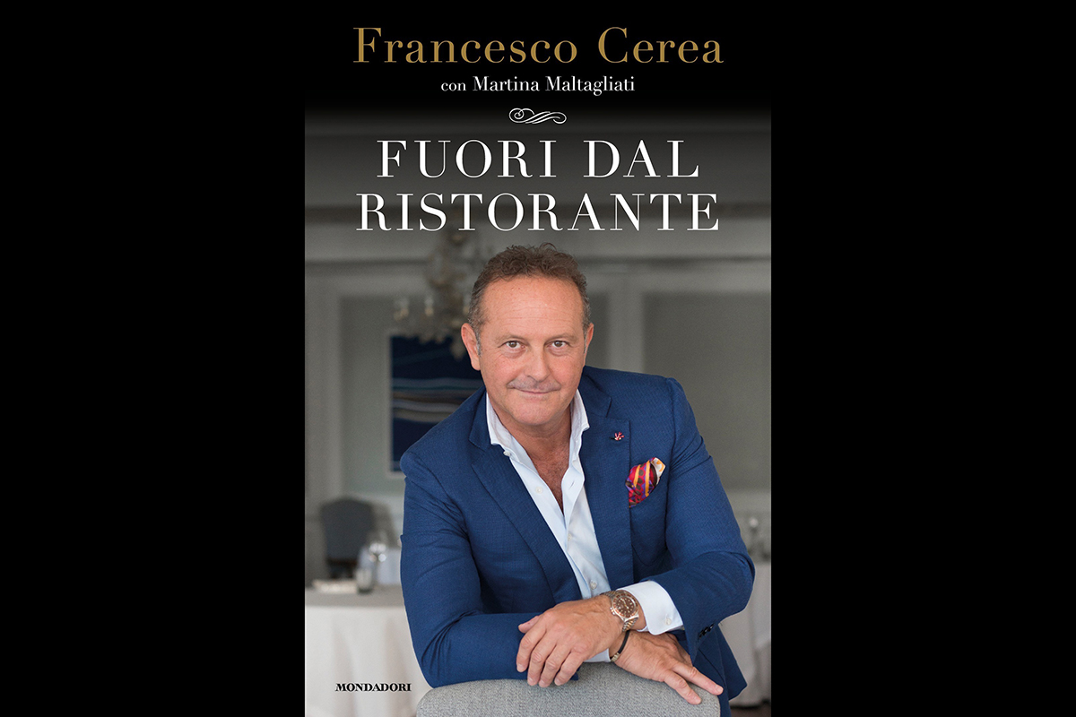 Fuori dal ristorante, il diario intimo di Francesco Cerea Francesco Cerea, la mia vita ''Fuori dal ristorante''