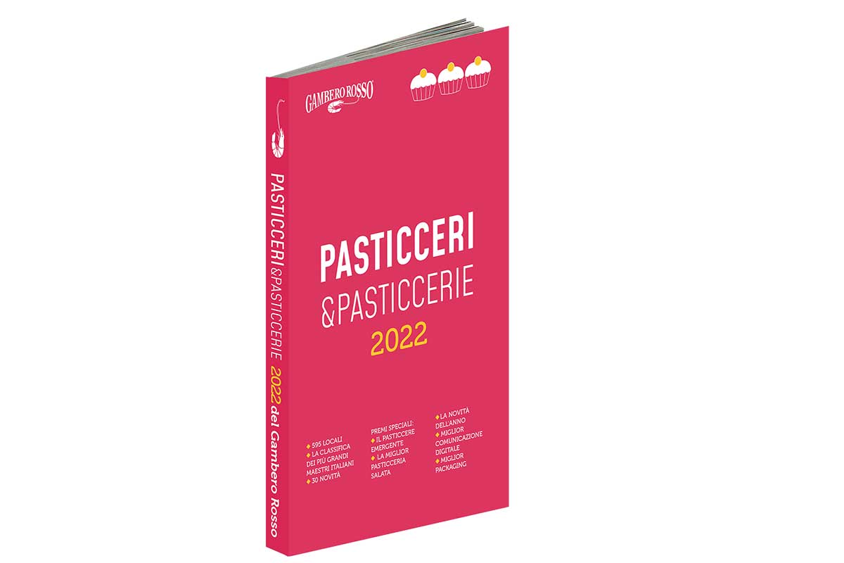 L'edizione 2022 di Pasticceri&Pasticcerie del Gambero Rosso Le migliori pasticcerie e i migliori pasticceri d'Italia secondo il Gambero Rosso